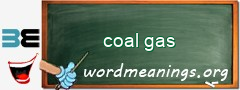 WordMeaning blackboard for coal gas